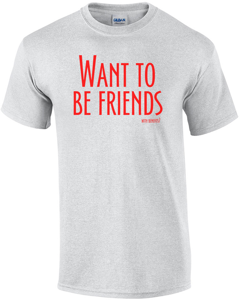Friends, With Benefits? Cool Shirt