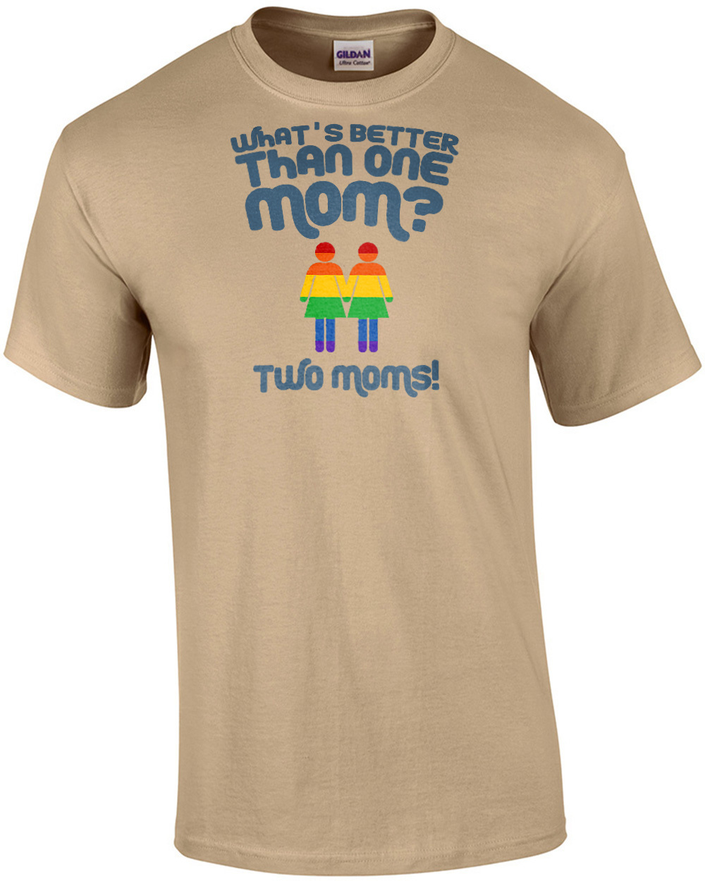 Whats better than one mom? Two moms – gay pride t-shirt