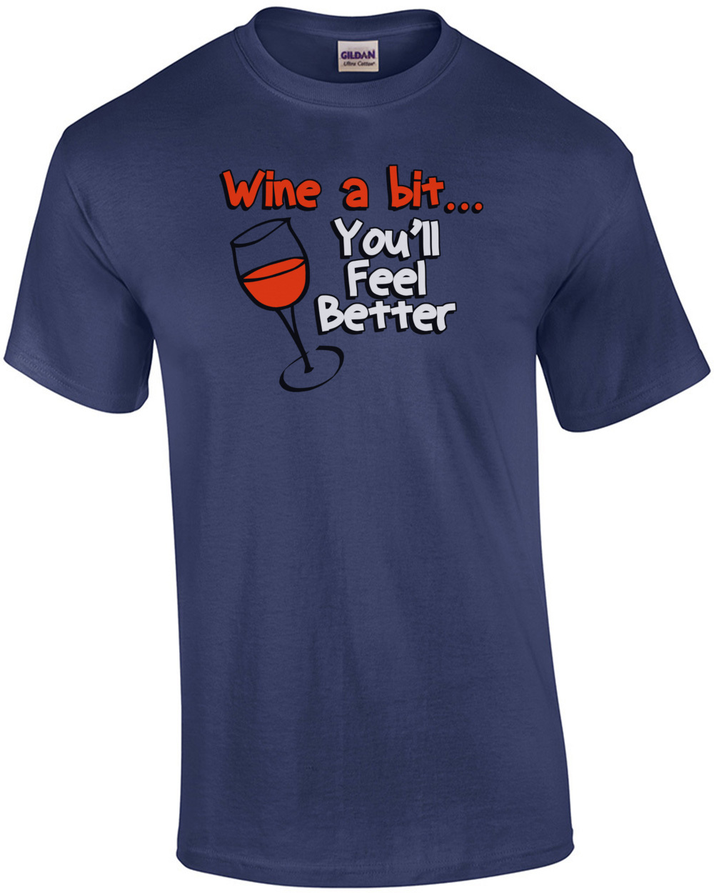Wine A Bit You’ll Feel Better T-Shirt
