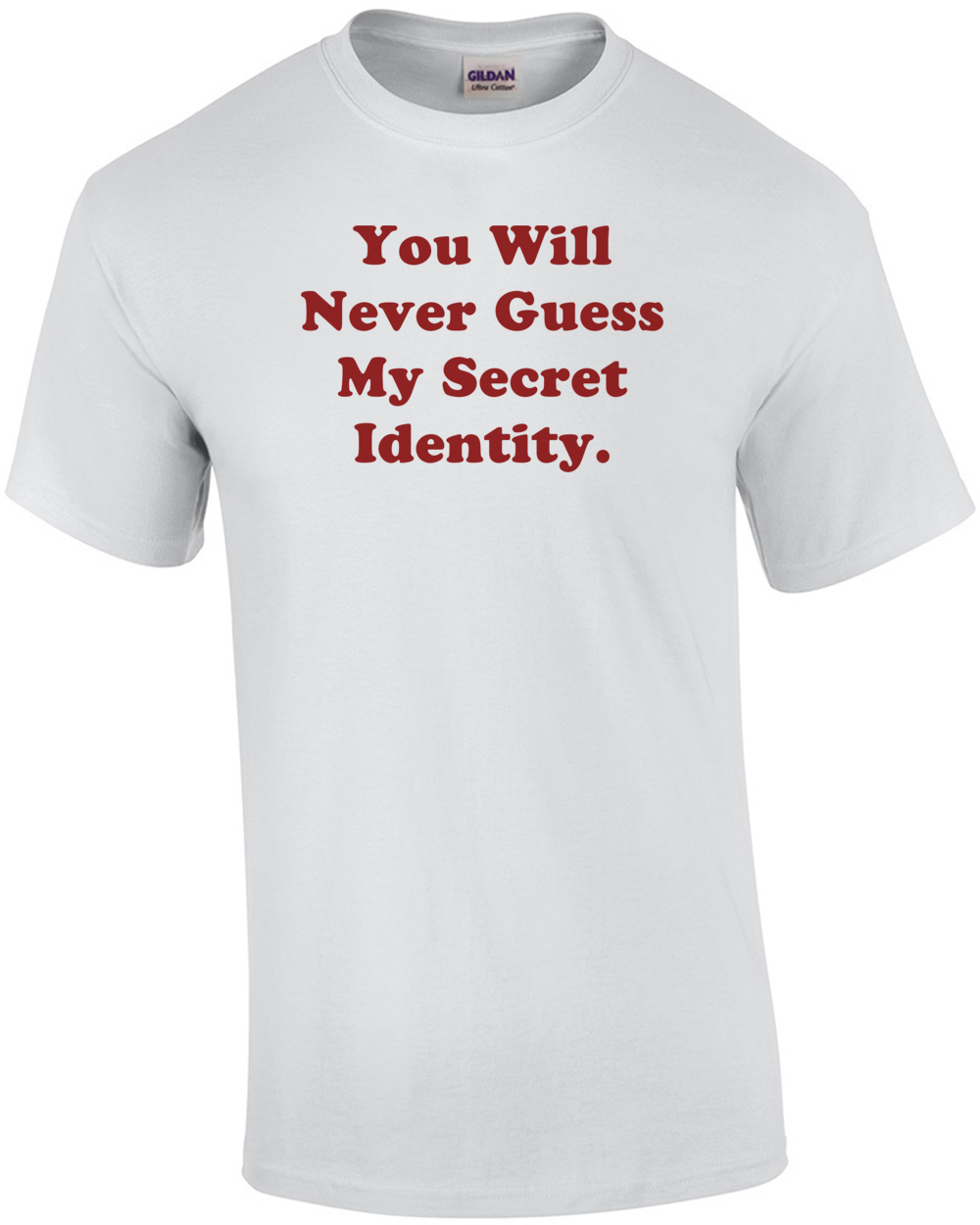 You Will Never Guess My Secret Identity. Shirt eBay